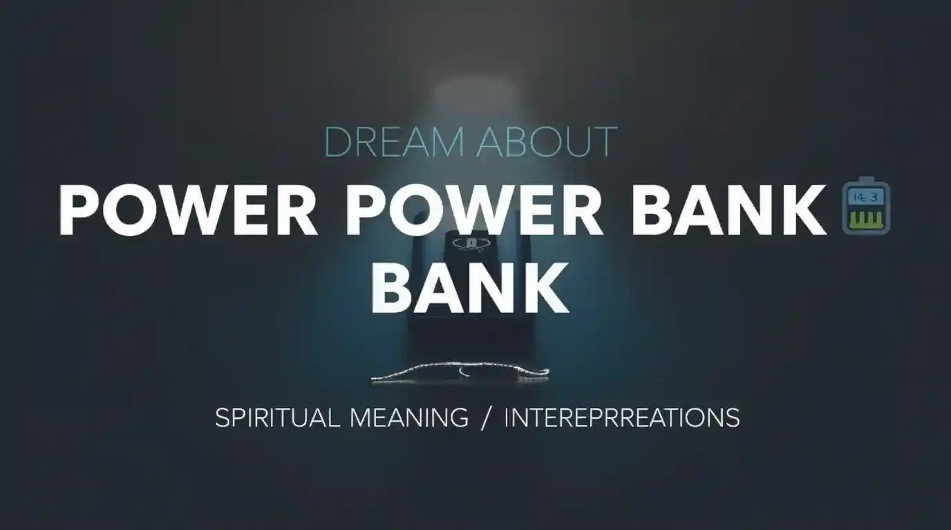 Dream About Power Bank Dying Meaning: Spiritual Meaning, Symbolism, and Interpretations