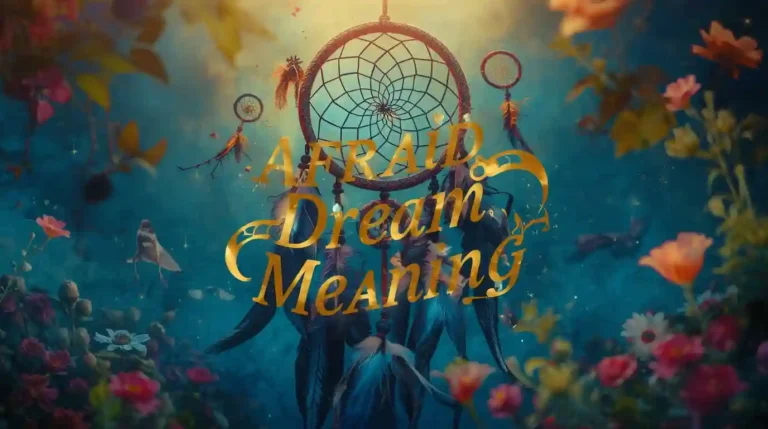 Afraid Dream Meaning: Spiritual Meaning, Symbolism & Deep Interpretations (Ultimate Guide)